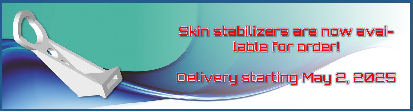 Skin stabilizers are now available for order! Delivery starts May 2, 2025